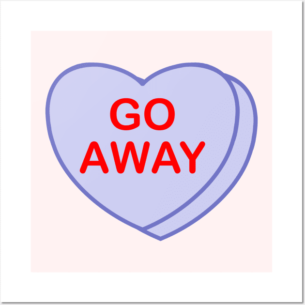 Conversation Heart: Go Away Wall Art by LetsOverThinkIt